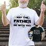May The Father Be With You T Shirt, thumbnail 1 of 3
