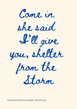 A4 Song Lyrics Print, Bob Dylan, Come In She Said I'll Give You Shelter From The Storm, 5 of 5