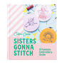 Sisters Gonna Stitch: A Feminist Embroidery Guide, thumbnail 1 of 11