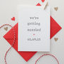 Personalised 'Getting Married' Wedding Card, thumbnail 3 of 4