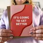 Get Well Soon Card 'It's Going To Get Better', thumbnail 7 of 7