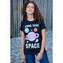 Gimme Some Space Women's Slogan T Shirt, thumbnail 4 of 5