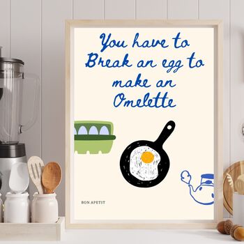 A4 Print, You Have To Break An Egg To Make An Omelette, 2 of 5