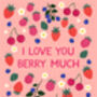 Cute I Love You Berry Much Valentine's Day Card, thumbnail 3 of 3