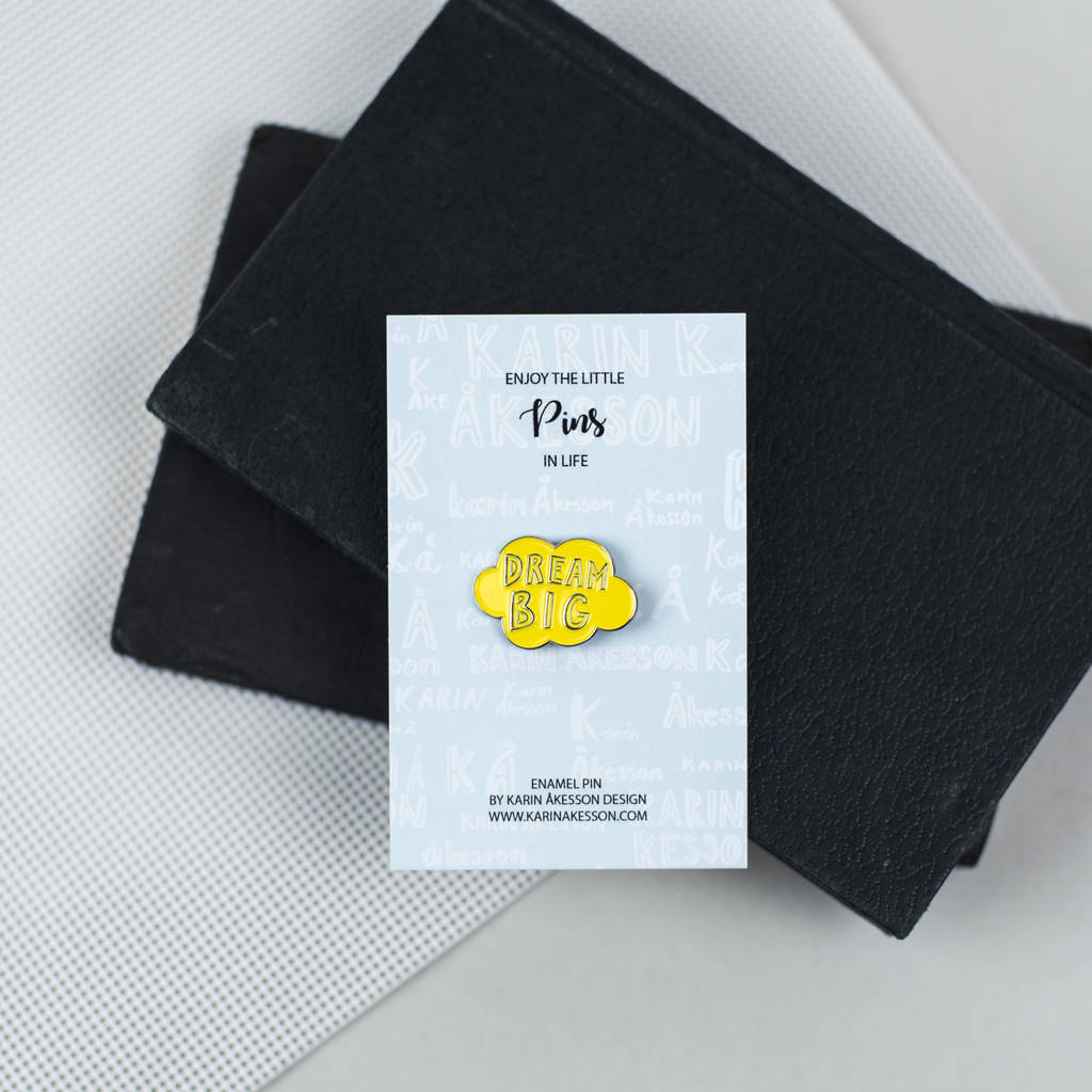 Dream Big Enamel Pin By Karin Åkesson Design