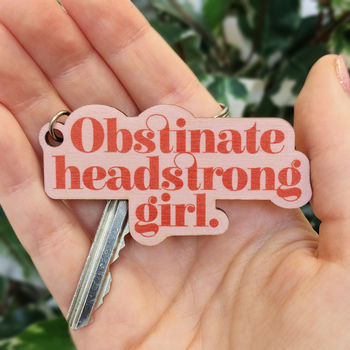 Feminist 'Obstinate Headstrong Girl' Wooden Keyring, 4 of 6