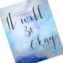 'It Will Be Okay' Inspirational Quote Typography Print, thumbnail 7 of 7