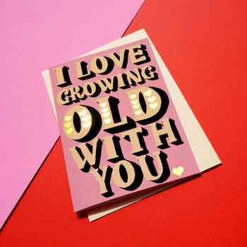 Growing Old With You Foiled Anniversary Card, 2 of 4