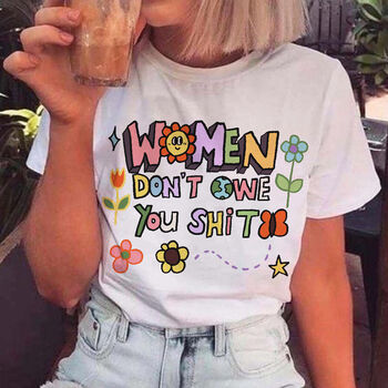 'Women Don't Owe You S***'Feminist Tshirt, 4 of 10