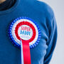 Super Dad Fathers Day Personalised Rosette, thumbnail 4 of 7