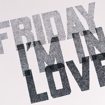 'Friday I’m In Love' The Cure Lyrics Typography Print, 3 of 7