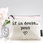 'If In Doubt Pout' Pouch, thumbnail 1 of 3