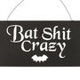 Bat Shit Crazy Hanging Sign, thumbnail 5 of 5