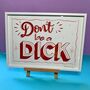 Handpainted Poster Showcard Style 'Dont Be A Dick', thumbnail 4 of 5