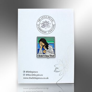 I Didn't Say That Jesus Enamel Lapel Pin Badge, 4 of 8