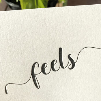 'Feels' Letterpress Card, 2 of 2