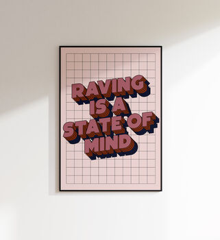 Raving Is A State Of Mind Print, 8 of 10
