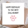 Dog Mum Birthday | Card From The Dog, thumbnail 1 of 3