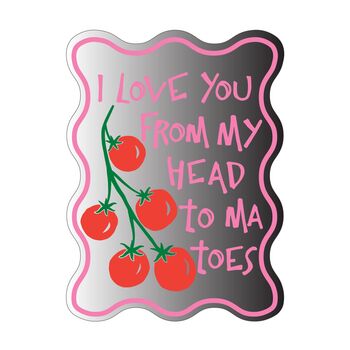 I Love You From My Head To Ma Toes Mirror, 5 of 6