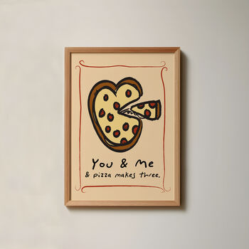 You, Me And Pizza Makes Three Pizza Giclee Print, 6 of 6