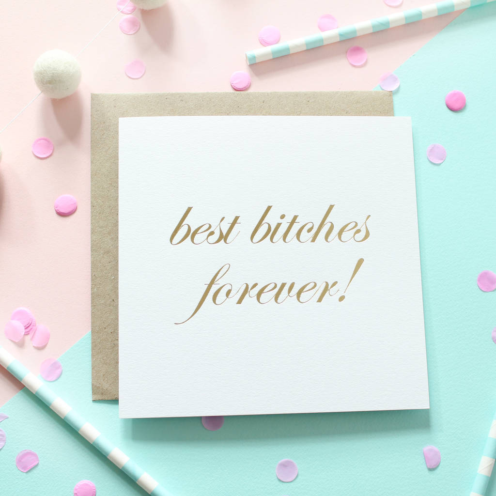best-bitches-forever-gold-foiled-card-by-heather-alstead-design