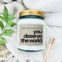 You Deserve The World Handmade Soy Candle, thumbnail 6 of 7