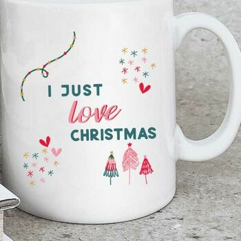 I Just Love Christmas Mug, 2 of 2