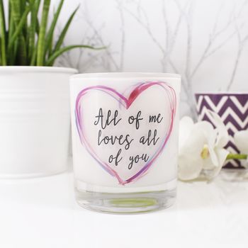 'All Of Me Loves All Of You' Quote Scented Round Candle, 2 of 5