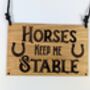 Horses Keep Me Stable Oak Wood Door Sign, Door Hanger, thumbnail 8 of 8