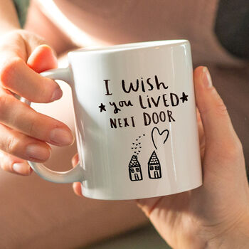 'I Wish You Lived Next Door' Friendship Mug, 3 of 12