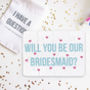 Personalised Will You Be Our Bridesmaid Jigsaw Puzzle, thumbnail 1 of 1