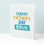Happy Father's Day Bruh, thumbnail 1 of 4