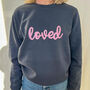 Personalised Loved Sweatshirt, thumbnail 3 of 5