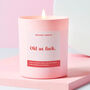 Funny Birthday Gift For Her Old As Fuck Pink Candle, thumbnail 1 of 3