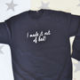 I Made It Out Of Bed Slogan Sweatshirt, thumbnail 1 of 2