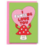 I Fungi Love You Mushroom Valentines Anniversary Card, thumbnail 1 of 2