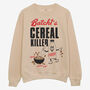 Cereal Killer Women's Slogan Sweatshirt, thumbnail 1 of 1