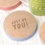 Just Be You Inspirational Quote Drinks Coaster, thumbnail 1 of 5