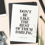 'Don't Be Like The Rest Of Them Darling' Coco Chanel, thumbnail 6 of 6