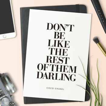 'Don't Be Like The Rest Of Them Darling' Coco Chanel, 6 of 6