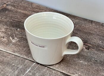 White ‘Better Half’ Mug, 2 of 2
