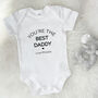You're The Best Daddy Personalised Baby Grow, thumbnail 1 of 5