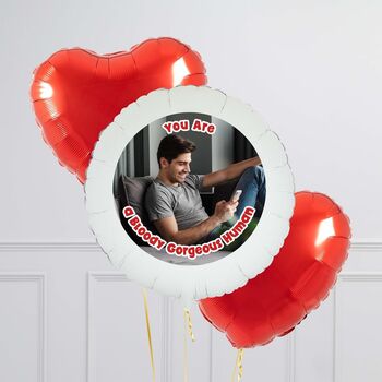 'You Are' Humorous Personalised Valentine Photo Balloon, 3 of 6