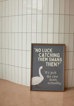 No Luck Catching Them Swans Then? Wall Print, 2 of 3