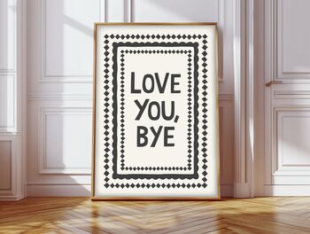 Love You, Bye Print, 10 of 10