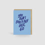 You Don't Look A Day Over 40! Blue Birthday Card, thumbnail 1 of 4