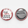 Naughty Santa Xmas Badge, thumbnail 3 of 5