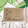 Personalised Thank You For Being My Bridesmaid Card, thumbnail 3 of 7