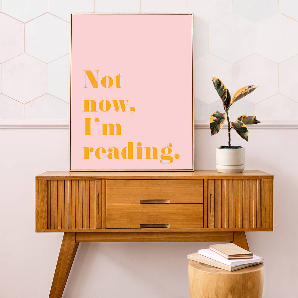 'Not Now I'm Reading' Colourful Quote Print, 1 of 3
