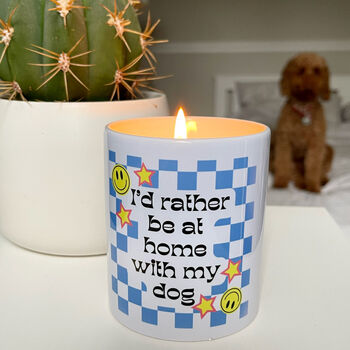 I Would Rather Be At Home With My Dog Quote Candle, 6 of 6